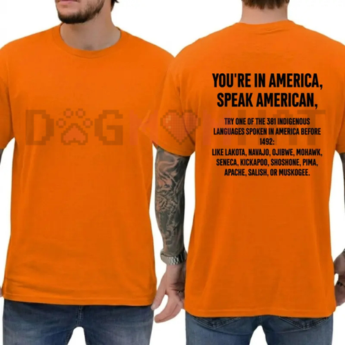 "You're In America Speak American" Funny Parody T-Shirt
